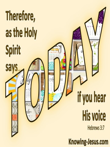 Hebrews 3:7 The Spirit Said Today If You Will Hear His Voice (yellow)